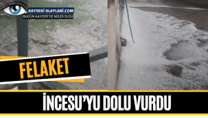 İncesu'yu Dolu Vurdu