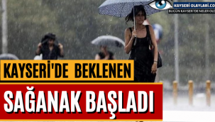 Kayseri'de beklenen sağanak başladı