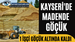 Kayseri'de Madende Göçük