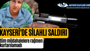 Kayseri'de Silahlı Saldırı! 1 Ağır Yaralı