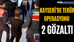 Kayseri'de Terör Operasyonu