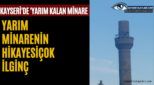 Kayseri'de Yarım Kalan Minare