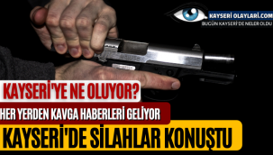 Kayseri'ye Ne Oluyor! Yine Silahlar Konuştu (Video)