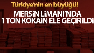 Mersin'de Türkiye'nin en büyük kokain operasyonu gerçekleştirildi