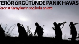 Murat Karayılan'ın sağ kolu, terör örgütündeki paniği anlattı