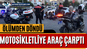 Ölümden Döndü! Motosikletliye Araç Çarptı