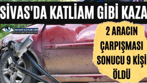 Sivas'da Katliam Gibi Kaza 9 Ölü