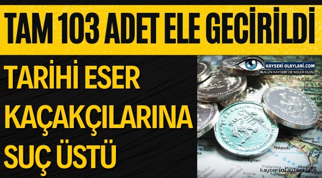 Tarihi Eser Kaçakçılarına Suç Üstü