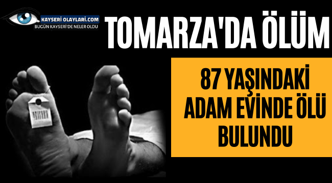 Tomarza'da Evinde Ölü Bulundu