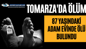 Tomarza'da Evinde Ölü Bulundu