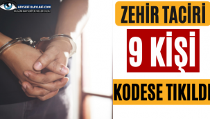 Zehir Taciri 9 Kişi Kodese Tıkıldı!