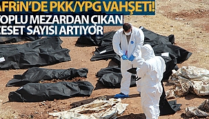 Afrin'de toplu mezardan çıkan ceset sayısı 68'e yükseldi