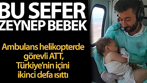 Ambulans helikopterde görevli ATT, Türkiye'nin ikinci defa içini ısıttı