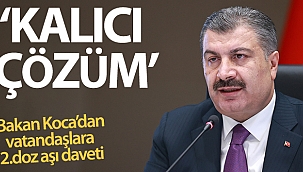 Bakan Koca: 'Kalıcı çözüm, aşıyla kazanılacak bağışıklıktır'