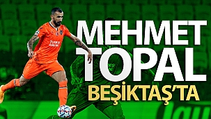 Beşiktaş, Mehmet Topal ile 1 yıllık anlaşma sağladı