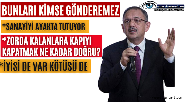 Bunları Kimse Gönderemez! Sanayiyi Ayakta Tutuyorlar