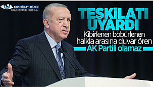 Cumhurbaşkanı Uyardı!