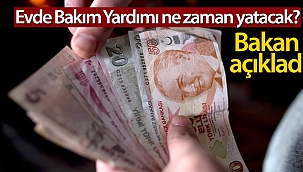 Evde Bakım Yardımı ne zaman yatacak?