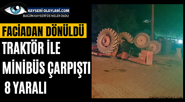Faciadan Dönüldü! Traktör ile Minübüs Çarpıştı 8 Yaralı