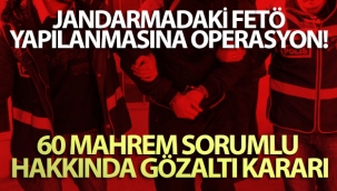 Jandarmadaki FETÖ yapılanmasına operasyon! 60 mahrem imam hakkında gözaltı kararı