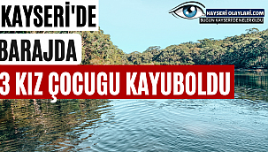 Kayseri'de Korkunç Olay 3 Kız Çocuğu Kayboldu