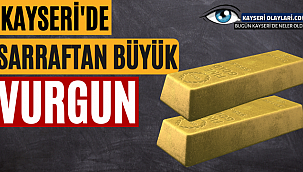 Kayseri'de Sarraftan Büyük Vurgun! Tam 30 Mİlyon.....