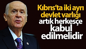 MHP Genel Başkanı Bahçeli: 'Kıbrıs'ta iki ayrı devlet varlığı artık herkesçe kabul edilmelidir'