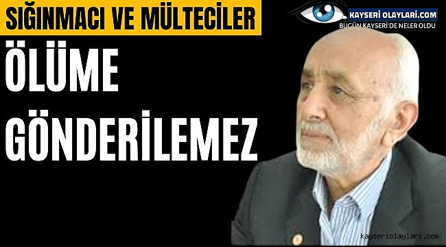 Sığınmacı ve Mülteciler Ölüme Gönderilemez