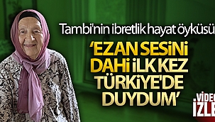 Tambi'nin ibretlik hayat öyküsü