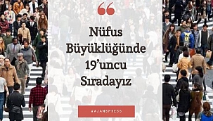 Türkiye, nüfus büyüklüğünde 19'uncu sırada yer aldı