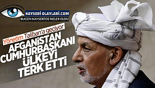 Afganistan Cumhurbaşkanı ülkeyi terk etti