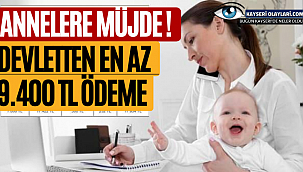 Annelere Devletten Müjde! En Az 9.400 Tl Ödeme İşte O Detaylar