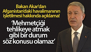 Bakan Akar'dan Afganistan'daki havalimanının işletilmesi hakkında açıklama!