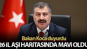 Bakan Koca 26 ilin aşı haritasında maviye döndüğünü duyurdu