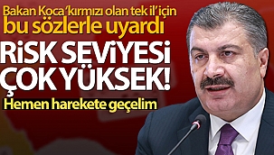 Bakan Koca uyardı: 'Şanlıurfa halen kırmızı olan tek ilimiz'