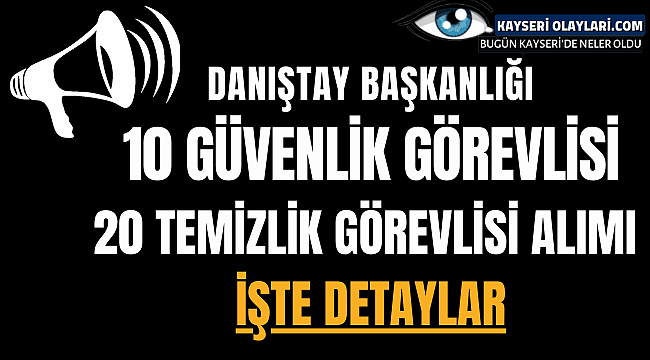 Dikkat! Danıştay Başkanlığı ve Diğer Kurumlar Personel Alımı İlanı 