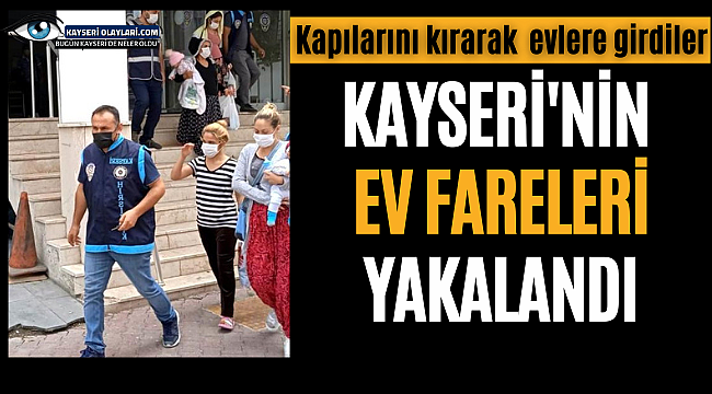 Kayseri'de 7 Ev Faresi Yakalandı
