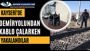 Kayseri'de Demir Yolundan Kablo Çalarken Yakalandılar