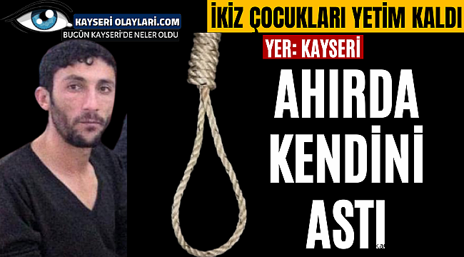 Kayseri'de İkiz Çocuk Babası Ahırda Kendini İple Astı