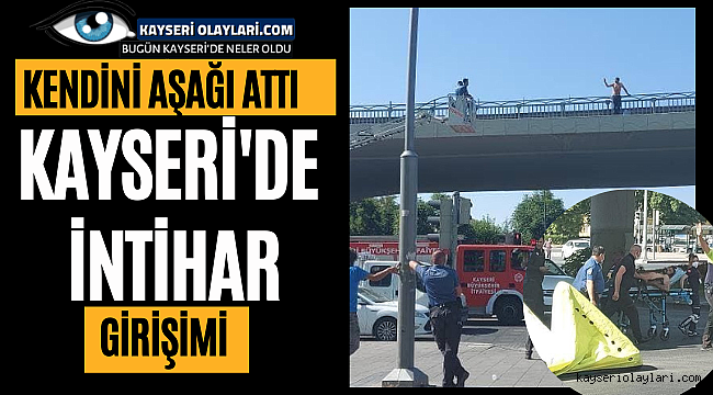 kayseri de yari ciplak intihar girsimi asayis kayseri olaylari