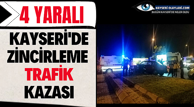 Kayseri'de Zincirleme Trafik Kazası! 4 Yaralı