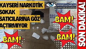 Kayseri Narkotik Şube Sokak Satıcılarına Göz Açtırmıyor