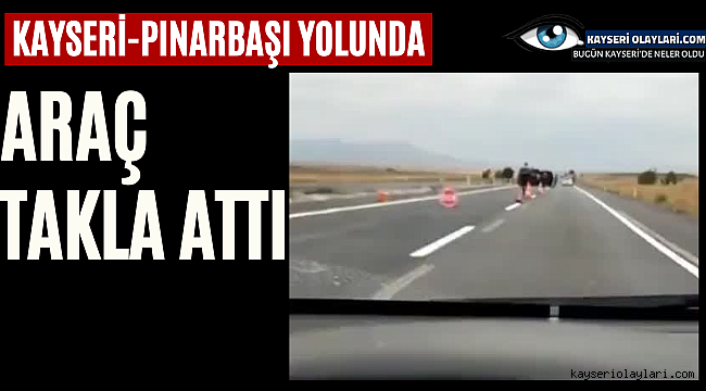 Kayseri Pınarbaşı Yolunda Araç Takla Attı 2 Yaralı
