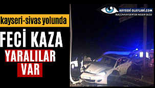 Kayseri -Sivas Yolu Gömeç Mevkinde Feci Kaza