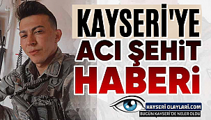 Kayseri'ye Acı Şehit Haberi