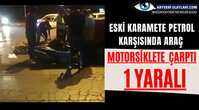 Melikgazi'de Otomobil, Motosiklete Çarptı: 1 Yaralı