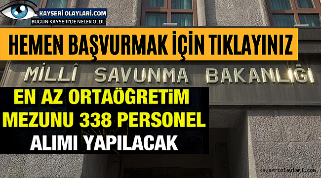 MSB En Az Ortaöğretim Mezunu 338 Sözleşmeli Personel Alımı Yapacak! Hemen Başvur