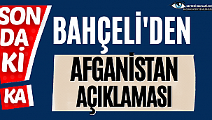 Sıcak Haber! Bahçeli'den Afganistan Açıklaması