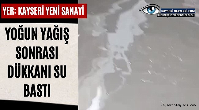 Yeni Sanayide Dükkanları Su Bastı