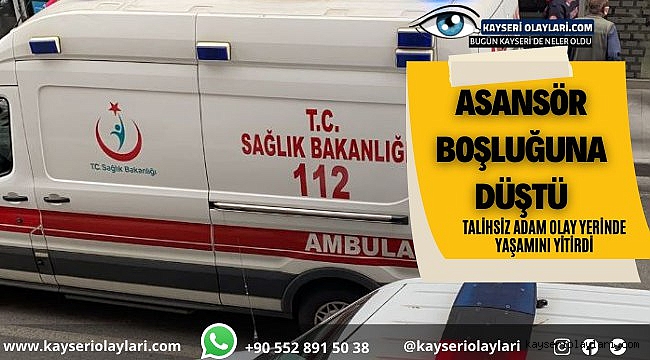 Asansör Boşluğuna Düştü! Talihsiz Adam Olay Yerinde Yaşamını Yitirdi